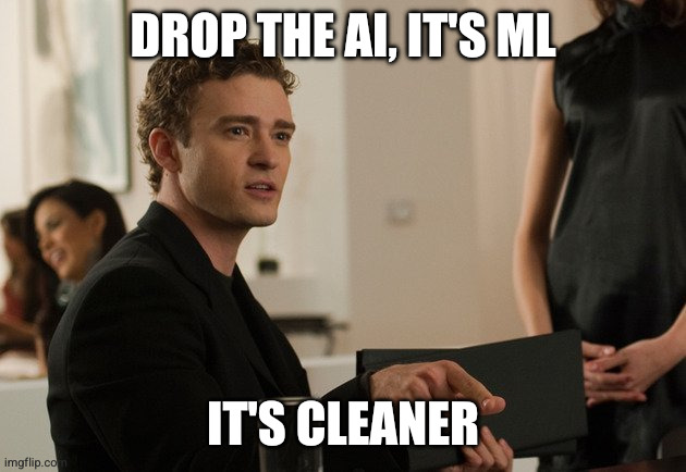 drop the AI its ML its cleaner